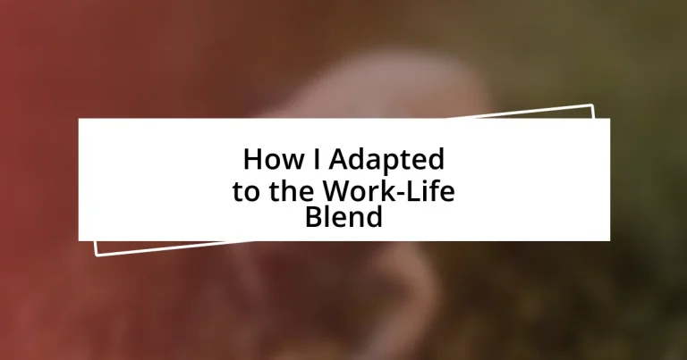 How I Adapted to the Work-Life Blend