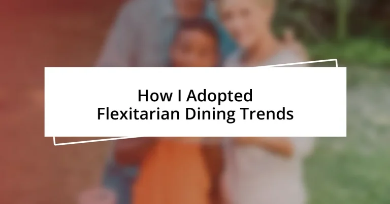 How I Adopted Flexitarian Dining Trends