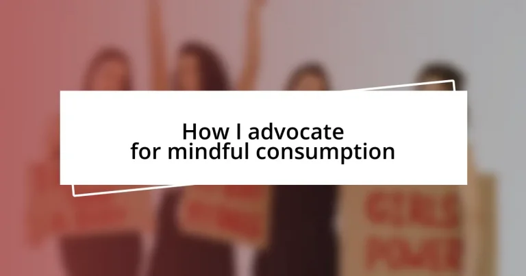 How I advocate for mindful consumption