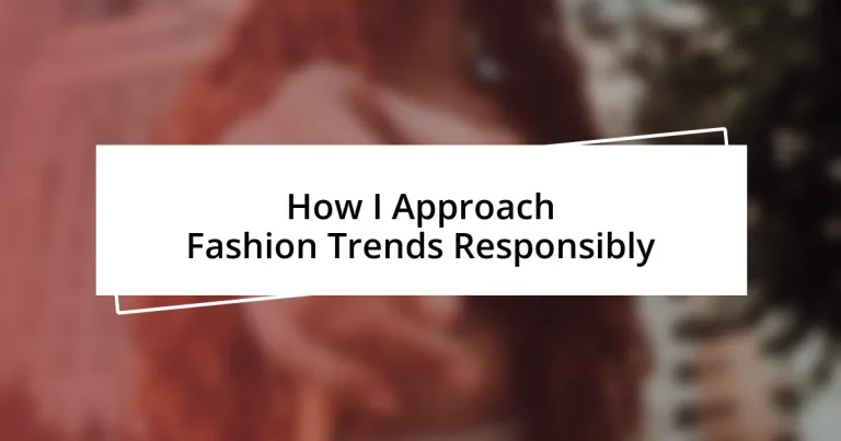 How I Approach Fashion Trends Responsibly