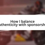 How I balance authenticity with sponsorship