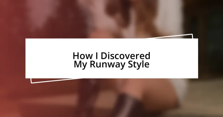 How I Discovered My Runway Style