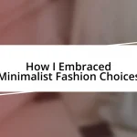 How I Embraced Minimalist Fashion Choices