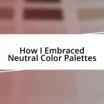 How I Embraced Neutral Color Palettes