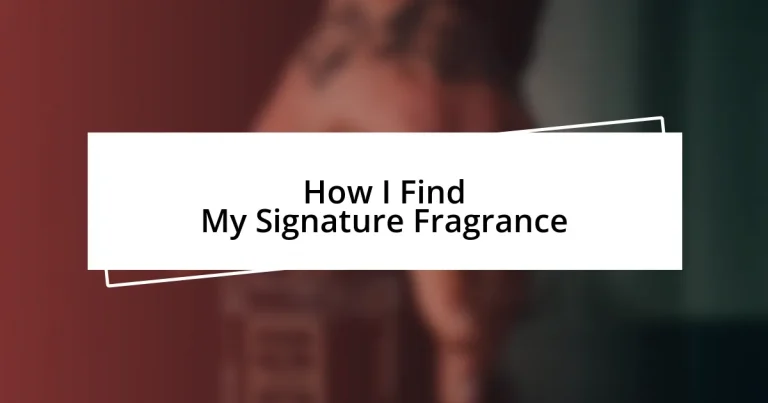 How I Find My Signature Fragrance