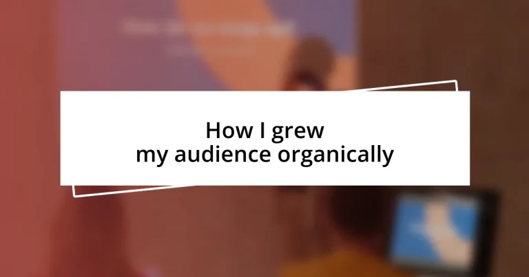 How I grew my audience organically