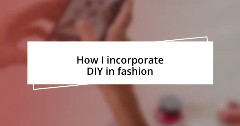 How I incorporate DIY in fashion