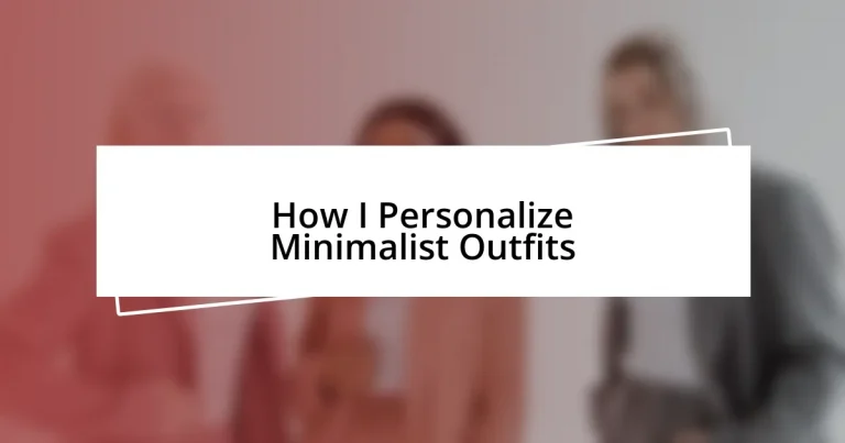 How I Personalize Minimalist Outfits