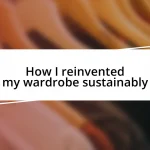 How I reinvented my wardrobe sustainably