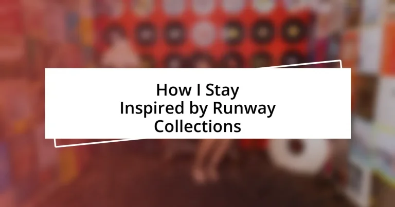 How I Stay Inspired by Runway Collections