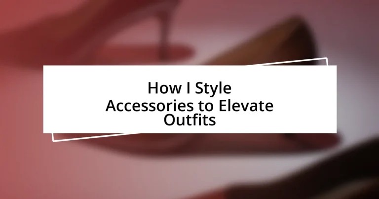 How I Style Accessories to Elevate Outfits