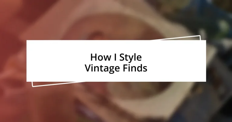 How I Style Vintage Finds