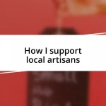 How I support local artisans