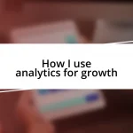 How I use analytics for growth