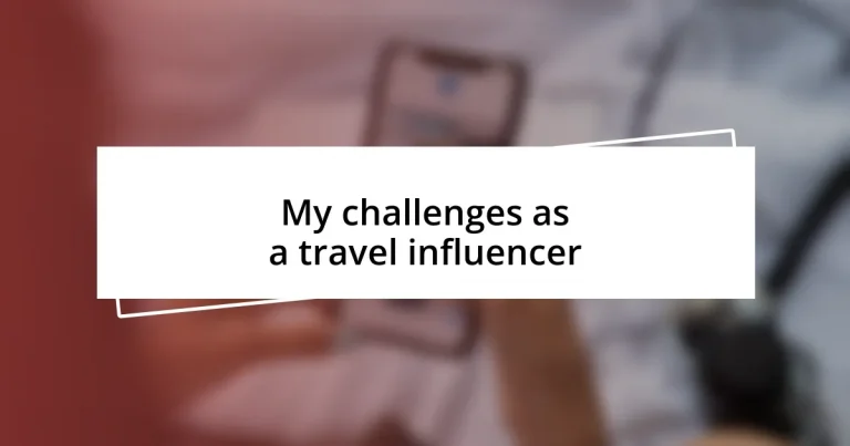 My challenges as a travel influencer