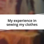 My experience in sewing my clothes