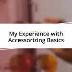 My Experience with Accessorizing Basics