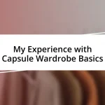 My Experience with Capsule Wardrobe Basics