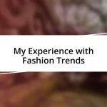 My Experience with Fashion Trends