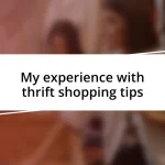 My experience with thrift shopping tips