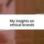 My insights on ethical brands