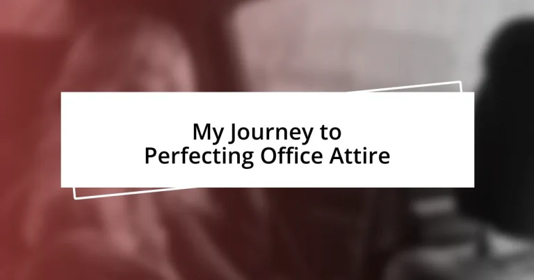 My Journey to Perfecting Office Attire