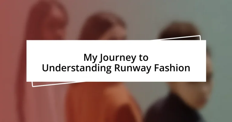 My Journey to Understanding Runway Fashion