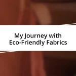 My Journey with Eco-Friendly Fabrics