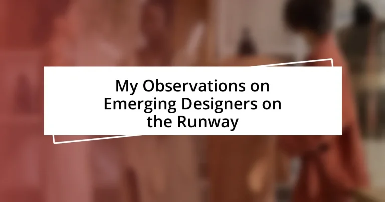 My Observations on Emerging Designers on the Runway