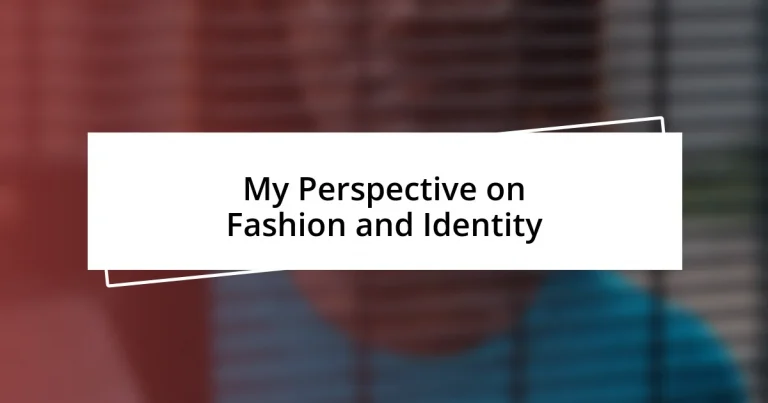 My Perspective on Fashion and Identity