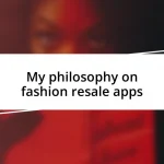 My philosophy on fashion resale apps