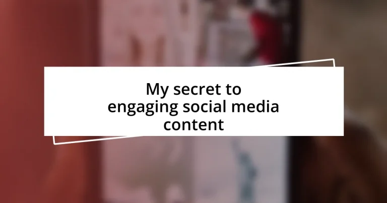 My secret to engaging social media content