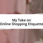 My Take on Online Shopping Etiquette