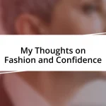 My Thoughts on Fashion and Confidence