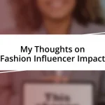 My Thoughts on Fashion Influencer Impact