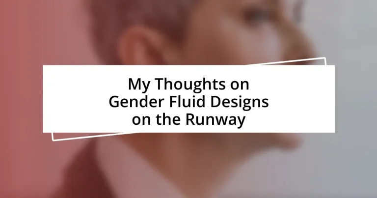 My Thoughts on Gender Fluid Designs on the Runway