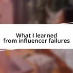 What I learned from influencer failures