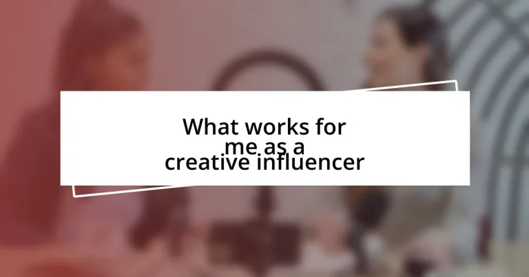 What works for me as a creative influencer