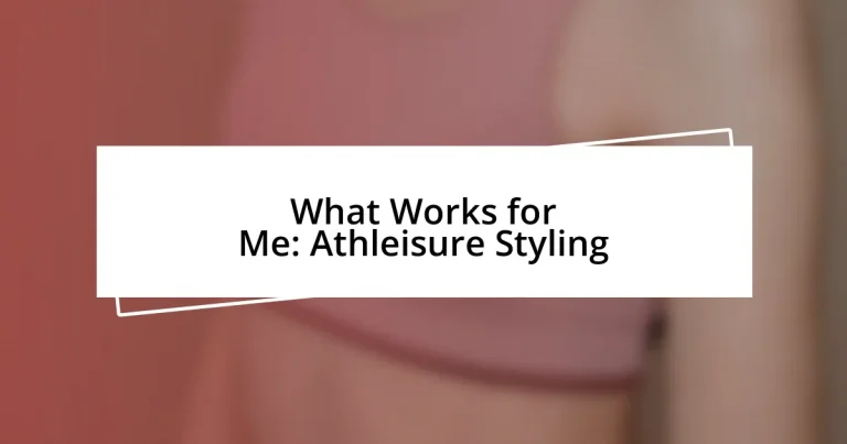 What Works for Me: Athleisure Styling