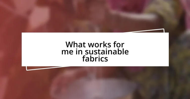 What works for me in sustainable fabrics