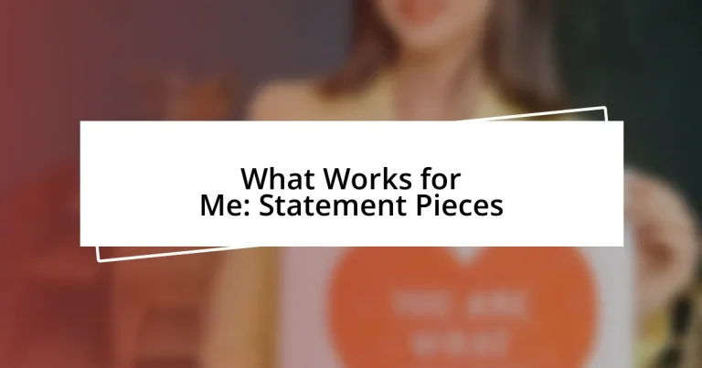 What Works for Me: Statement Pieces