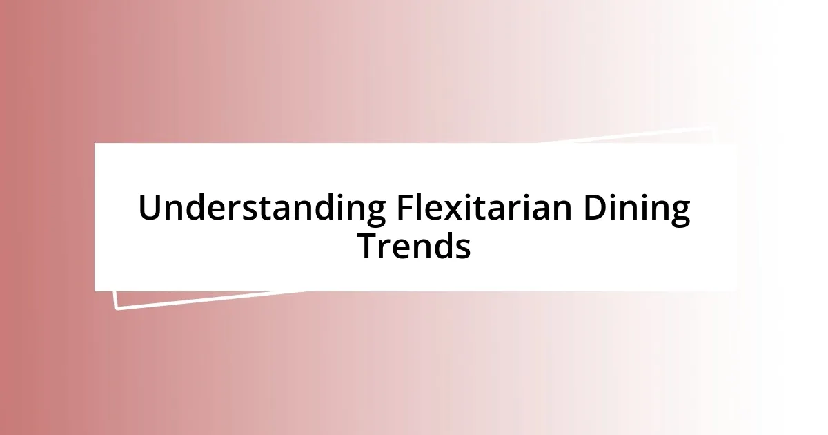 Understanding Flexitarian Dining Trends