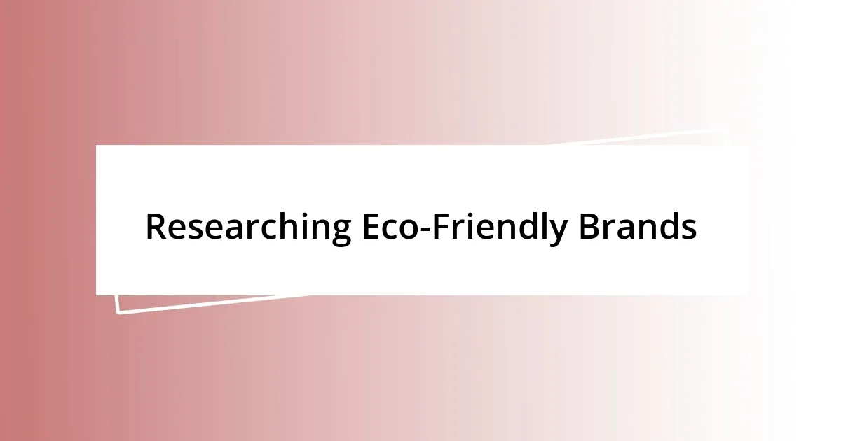 Researching Eco-Friendly Brands