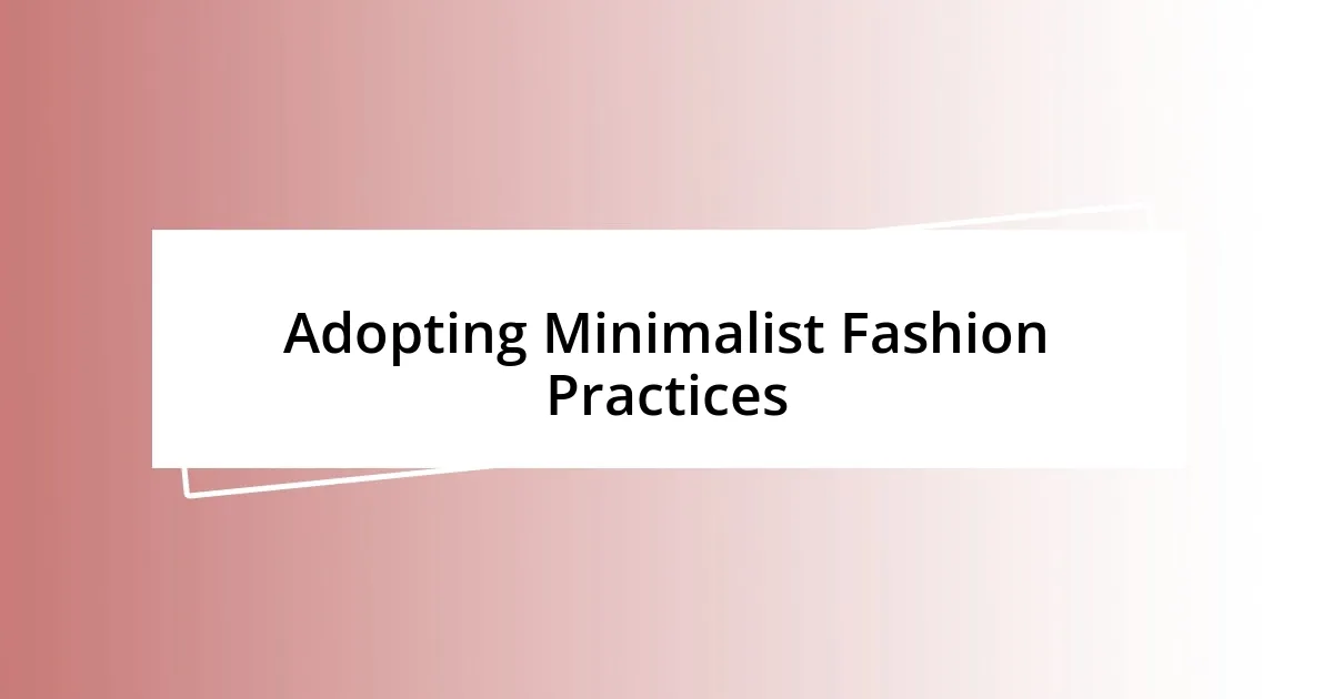 Adopting Minimalist Fashion Practices