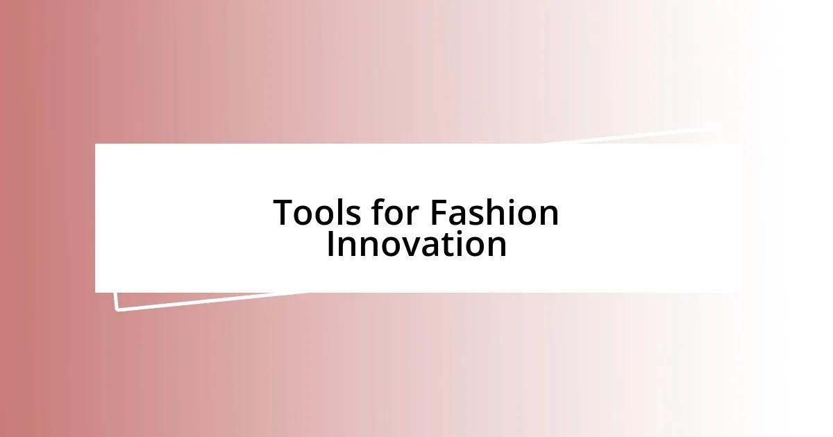 Tools for Fashion Innovation