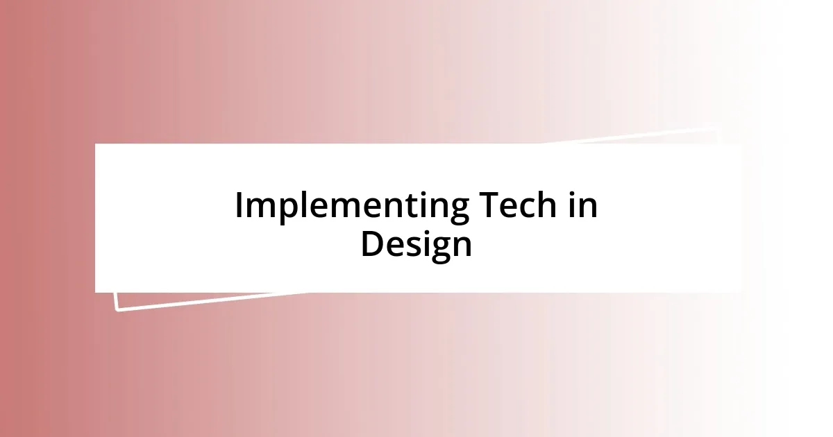 Implementing Tech in Design