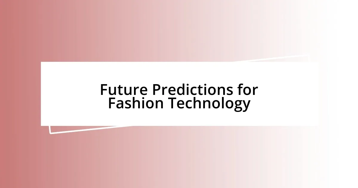 Future Predictions for Fashion Technology