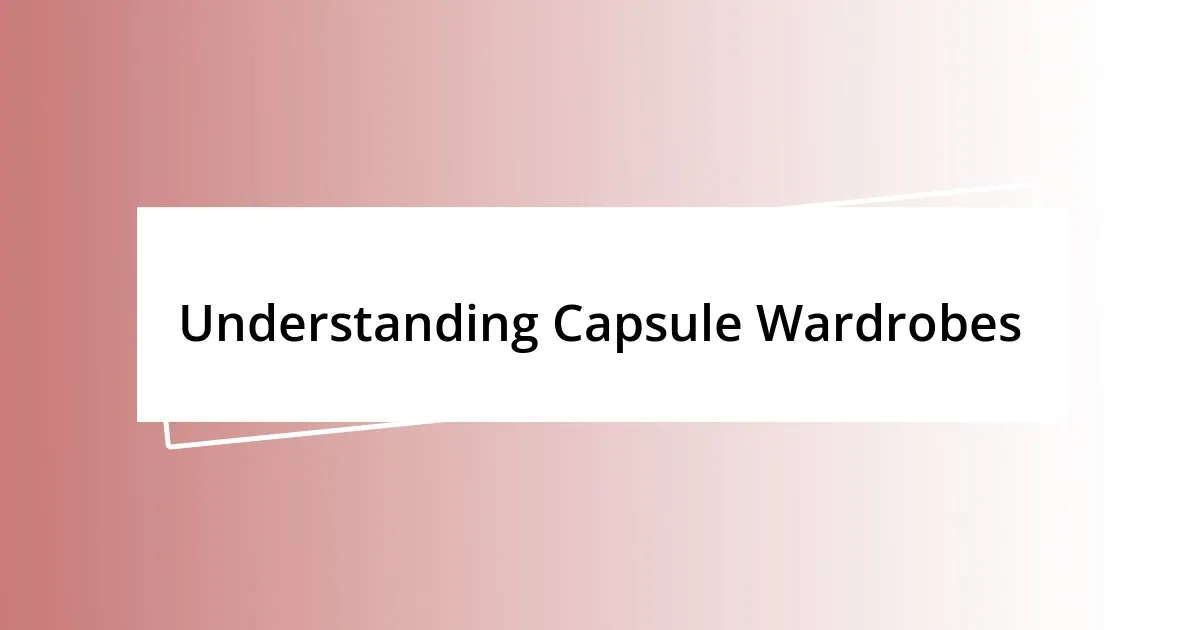 Understanding Capsule Wardrobes