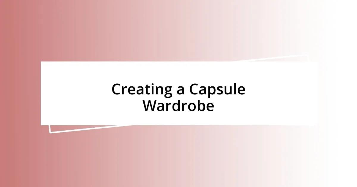 Creating a Capsule Wardrobe