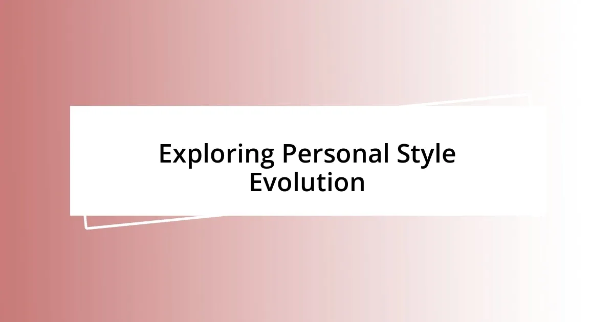 Exploring Personal Style Evolution